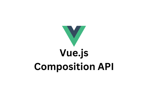 Understanding the Composition API in Vue 3